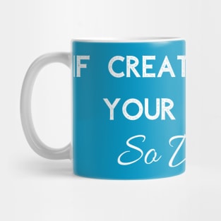 If Creation Sings Your Praises So Will I (White Font) Mug